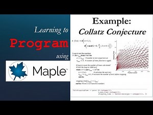 Learning To Program Using Maple: Example: Collatz Conjecture
