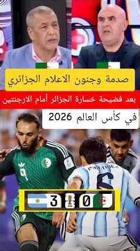 Shock and outrage in Algerian media following the scandalous loss to Argentina in the World Cup e...