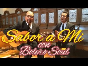 SABOR A MI con BOLERO SOUL#bolero #cover #lospanchos