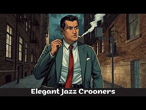 Elegant Jazz Crooners [Cool Jazz, Vocal Jazz, Best of Jazz]