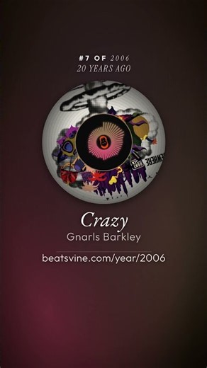 2006's #7 biggest song (US) · Crazy · Gnarls Barkley