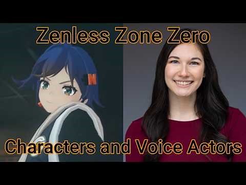 Characters and Voice Actors - Zenless Zone Zero