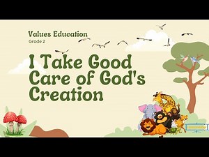 I Take Good Care of God's Creation | Values Education Grade 2|kto12