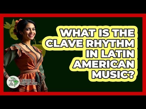 What Is The Clave Rhythm In Latin American Music? - History Of Latin Cultures