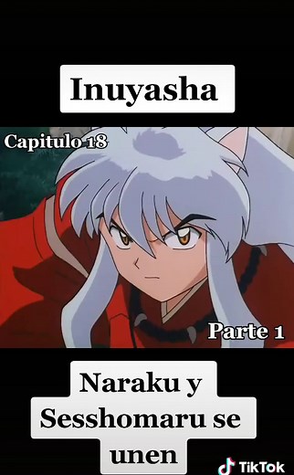 Inuyasha Capítulo 18: Naraku y Sesshomaru se unen