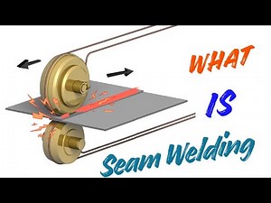 What is Seam Welding | Seam Welding Process Animation | Application & Use of Seam Welding