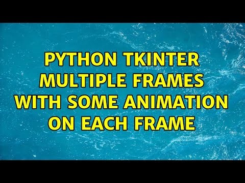 Python Tkinter multiple frames with some animation on each frame