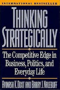 Thinking Strategically by Avinash K Dixit & Barry J Nalebuff | Summary