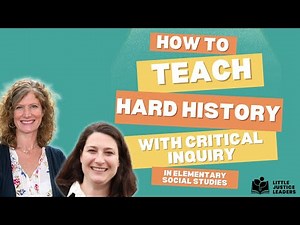 How to Teach Hard History with Critical Inquiry in Elementary Social Studies