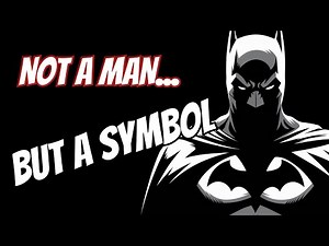 BATMAN: THE PSYCHOLOGY OF SYMBOLS