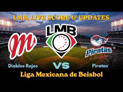 🔴 LIVE: Diablos Rojos del México vs Piratas de Campeche EN VIVO ⚾ | LMB Live Score Today