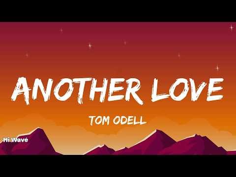 Tom Odell - Another Love (Lyrics)