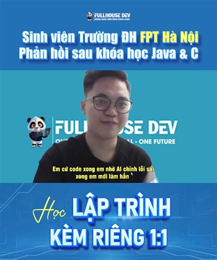 HÀNH TRÌNH CỦA SINH VIÊN FPT TỪ MẤT GỐC ĐẾN CODE ĐƯỢC C & JAVA Vũ Mạnh Hùng – sinh viên năm 2 Đại học FPT từng gặp tình trạng khá phổ biến ở sinh viên IT: vào chuyên ngành nhưng chưa hiểu rõ bản chất lập trình, học càng về sau càng khó theo kịp. Không có nền tảng vững và học rời rạc trước đó, Hùng chọn học lại từ đầu với khóa C tại FullHouse Dev, sau đó tiếp tục Java 47 để chuẩn bị kiến thức trước khi học sâu chuyên ngành. Điểm giúp Hùng theo kịp và tiến bộ rõ rệt là: ✅ Giảng viên giàu kinh nghi