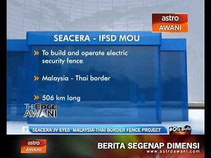 Seacera JV eyes Malaysia-Thai border fence project