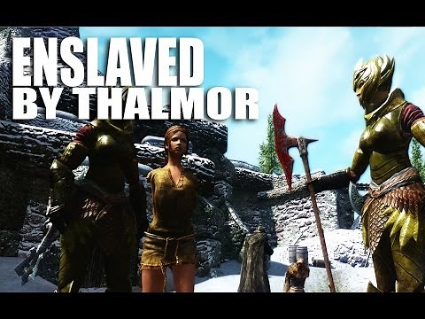 Skyrim Mod Watch: ENSLAVED BY THALMOR