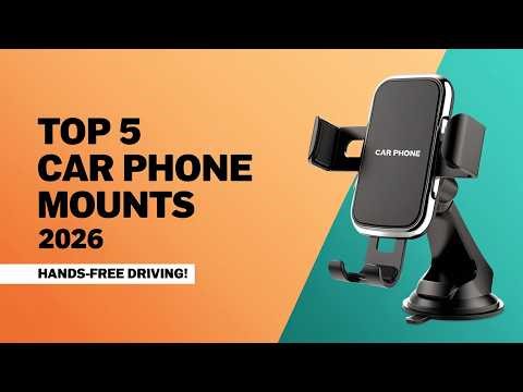 Top 5 Best Car Phone Mounts 2026 – Safer Hands-Free Driving