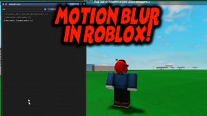 How to Get Motion Blur on Roblox
