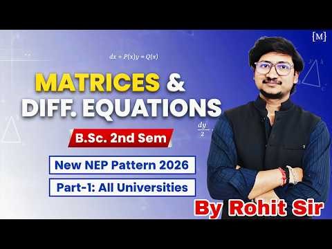 BSc 2nd Semester Maths Matrices | Matrices & Differential Equations | NEP 2026 | Rohit Sir