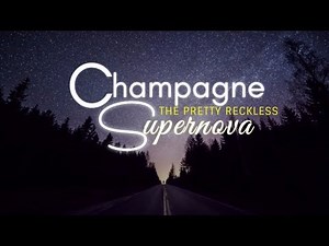 Champagne Supernova- The Pretty Reckless( Lyrics)