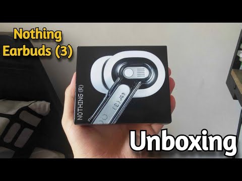 Nothing Earbuds (3) Unboxing | Gimmick or Gold? Best Earbuds under $200?
