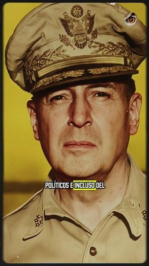 ¿Por qué el general MacArthur era tan odiado?