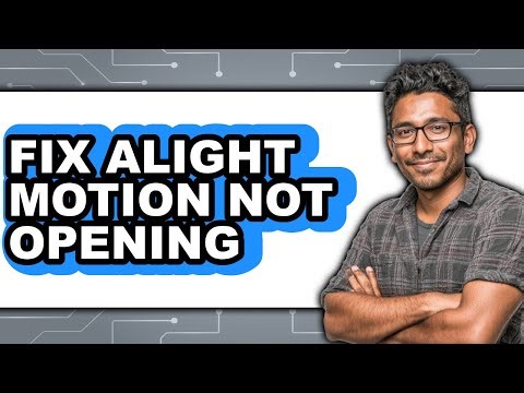 How to Fix Alight Motion Not Opening - Step by Step
