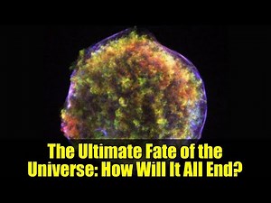 The Ultimate Fate of the Universe: How Will It All End?