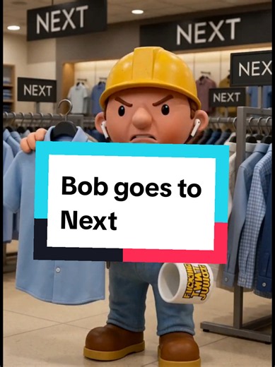 Bob goes to Next #britishrant #bobthecowboy #canwefixit #bobthebuilder