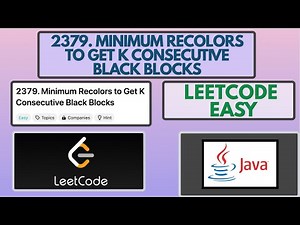 Leetcode | 2379. Minimum Recolors to Get K Consecutive Black Blocks | Easy | Java Solution