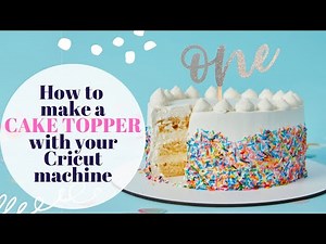 How to Make a Cake Topper with a Cricut Machine