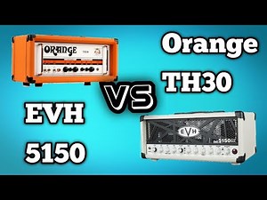 EVH 5150 iii Versus ORANGE TH30
