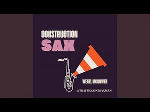 Construction Sax
