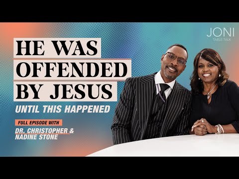He Was Offended by Jesus, Until This Happened: Dr. Christopher & Nadine Stone’s Story of Redemption