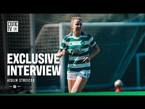 🇨🇦 Aislin Streicek Exclusive | Streicek speaks to Celtic TV! (02/09/25)