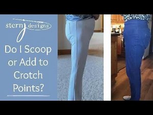 Pants Fitting: Do I need to Scoop OR Add to Crotch Points???