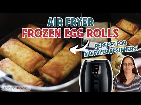Air Fryer Frozen Egg Rolls