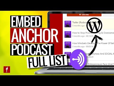 Anchor Podcast Distribution: How To Embed Podcast On WordPress Website