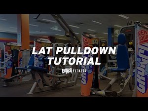 Lat Pulldown Tutorial