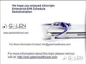 Allscripts Enterprise EHR Schedule Demonstration Presented by Galen Healthcare Solutions