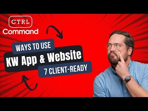 7 Client-Ready Ways to Use the KW App & Website