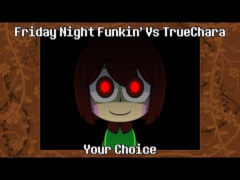 Friday Night Funkin' Vs TrueChara | Your Choice | Undertale