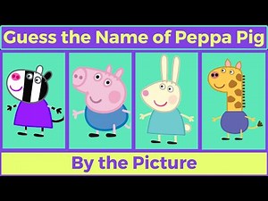 Exciting Kids Quiz: Guess the Characters from Peppa Pig | Fun Interactive Game for Children