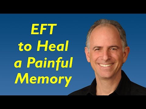 How to Heal a Painful Memory Using EFT Tapping (Basic and Advanced)