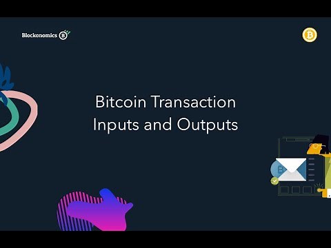 Bitcoin Transaction Explained - Input Outputs