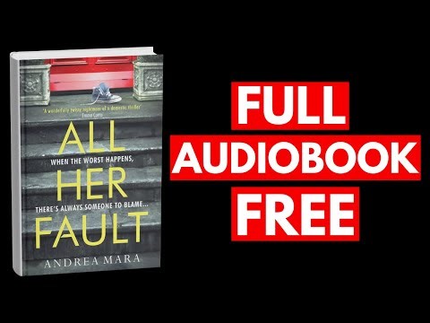 All Her Fault by Andrea Mara [Full Audiobook Free]