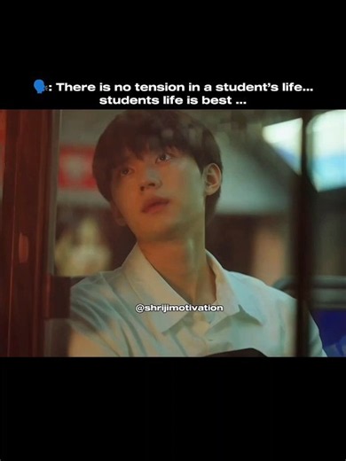 🗣️ : Their Is No Tension In Student Life.. #studymotivation #kdramastudymotivation #studentlife