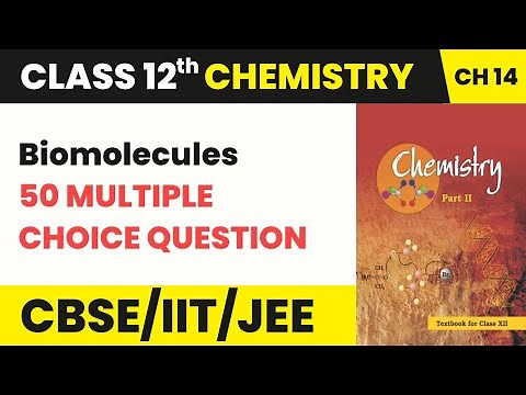 Class 12 Chemistry Chapter 14 MCQs (50 Solved) | Biomolecules Class 12 MCQs (2022-23)