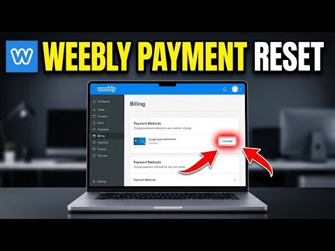 How to Reset Your Payment Method with Weebly - Complete Guide