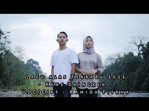 Lagu Alas Terbaru 2023 | Kene Saingken | Ramida Fitrah | Official Video