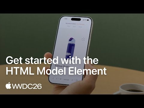 WWDC26: Get started with the HTML Model Element | Apple